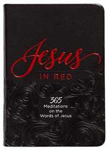9781424558841-1424558840-Jesus in Red: 365 Meditations on the Words of Jesus (Imitation Leather) – Daily Motivational Devotions for All Ages, Authored by Ray Comfort, Perfect ... Family, Birthdays, Holidays, and More.