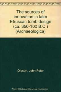 9788885007673-8885007678-The sources of innovation in later Etruscan tomb design (ca. 350-100 B.C.) (Archaeologica)