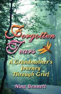 9781591137641-1591137640-Forgotten Tears: A Grandmother's Journey Through Grief