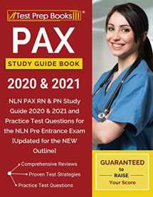 9781628459609-1628459603-PAX Study Guide Book 2020 & 2021: NLN PAX RN & PN Study Guide 2020 & 2021 and Practice Test Questions for the NLN Pre Entrance Exam [Updated for the NEW Outline]