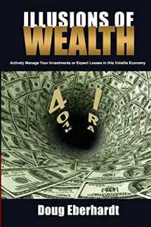 9780982586167-0982586167-Illusions of Wealth: Actively Manage Your Investments or Expect Losses in this Volatile Economy (Black and White Version)