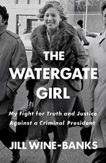 9781250244321-1250244323-The Watergate Girl: My Fight for Truth and Justice Against a Criminal President