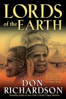 9780764215605-0764215604-Lords of the Earth: An Incredible but True Story from the Stone-Age Hell of Papua's Jungle