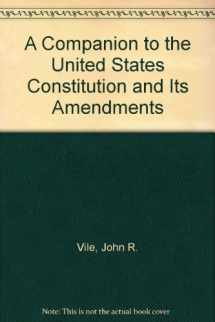 9780275945114-0275945111-A Companion to the United States Constitution and Its Amendments