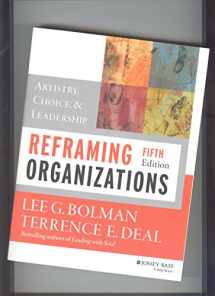 9781118573334-1118573331-Reframing Organizations: Artistry, Choice, and Leadership