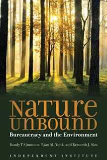 9781598132281-1598132288-Nature Unbound: Bureaucracy vs. the Environment (Independent Studies in Political Economy)