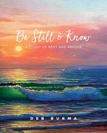 9780758668295-0758668295-Be Still and Know: A Study of Rest and Refuge