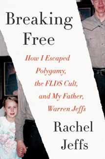 9780062692702-0062692704-Breaking Free: How I Escaped Polygamy, the FLDS Cult, and my Father, Warren Jeffs