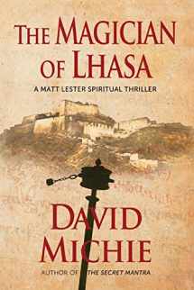 9780994488121-0994488122-The Magician of Lhasa (A Matt Lester Spiritual Thriller)