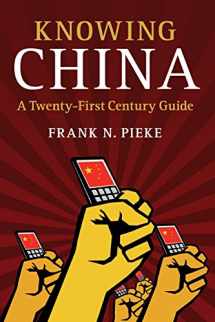 9781107587618-1107587611-Knowing China: A Twenty-First Century Guide