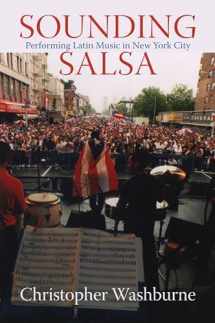 9781592133161-1592133169-Sounding Salsa: Performing Latin Music in New York City (Studies In Latin America & Car)