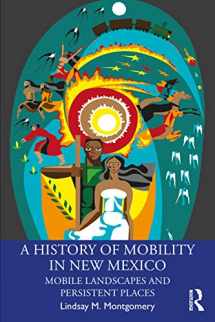 9780367348007-0367348004-A History of Mobility in New Mexico: Mobile Landscapes and Persistent Places