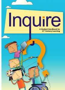 9781932436358-1932436359-Inquire, A Guide to 21st Century Learning