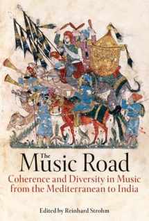 9780197266564-0197266568-The Music Road: Coherence and Diversity in Music from the Mediterranean to India (Proceedings of the British Academy)