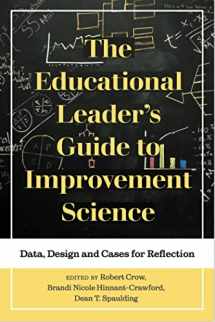 9781975500948-1975500946-The Educational Leader's Guide to Improvement Science: Data, Design and Cases for Reflection (Improvement Science in Education and Beyond)