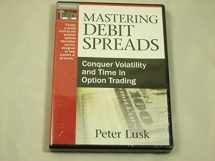 9781592803880-1592803881-Mastering Debit Spreads: Conquer Volatility and Time in Option Trading