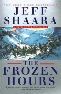 9780345549242-0345549244-The Frozen Hours: A Novel of the Korean War