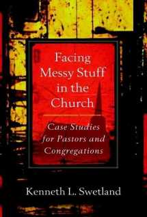 9780825436963-0825436966-Facing Messy Stuff in the Church: Case Studies for Pastors and Congregations