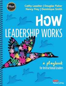 9781071871058-1071871056-How Leadership Works: A Playbook for Instructional Leaders