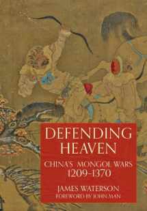 9781848326606-1848326602-Defending Heaven: China's Mongol Wars, 1209-1370