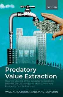 9780198846772-0198846770-Predatory Value Extraction: How the Looting of the Business Corporation Became the US Norm and How Sustainable Prosperity Can Be Restored