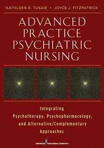 9780826108708-0826108709-Advanced Practice Psychiatric Nursing: Integrating Psychotherapy, Psychopharmacology, and Complementary and Alternative Approaches