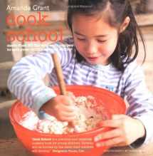 9781849751353-1849751358-Cook School: More Than 50 Fun and Easy Recipes for Your Child at Every Age and Stage