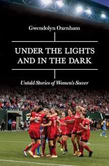 9781785781537-1785781537-Under the Lights and In the Dark: Untold Stories of Women’s Soccer