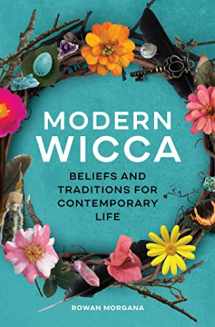 9781646116201-1646116208-Modern Wicca: Beliefs and Traditions for Contemporary Life