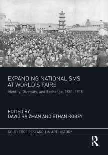9781138501751-1138501751-Expanding Nationalisms at World's Fairs: Identity, Diversity, and Exchange, 1851-1915 (Routledge Research in Art History)