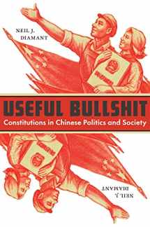 9781501761270-1501761277-Useful Bullshit: Constitutions in Chinese Politics and Society