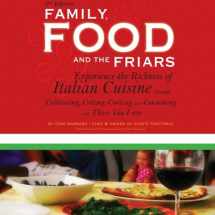 9781511833615-1511833610-Family, Food, and the Friars: Experience the Richness of Italian Cuisine through Cultivating, Cutting, Cooking and Consuming with Those You Love