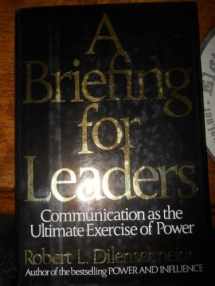 9780887304675-0887304672-A Briefing for Leaders: Communication As the Ultimate Exercise of Power