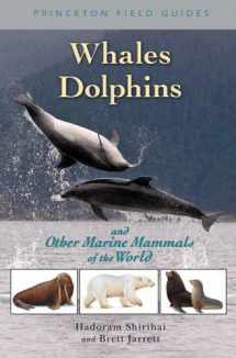 9780691127569-0691127565-Whales, Dolphins, and Other Marine Mammals of the World (Princeton Field Guides, 41)