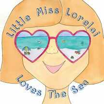 9780578750828-0578750821-Little Miss Lorelai Loves The Sea