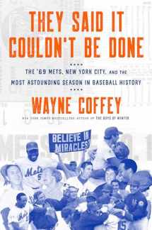 9781524760885-1524760889-They Said It Couldn't Be Done: The '69 Mets, New York City, and the Most Astounding Season in Baseball History
