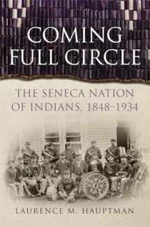 9780806162690-0806162694-Coming Full Circle: The Seneca Nation of Indians, 1848–1934 (Volume 17) (New Directions in Native American Studies Series)