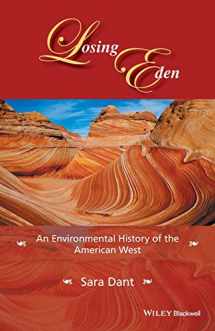 9781118934296-1118934296-Losing Eden: An Environmental History of the American West: An Environmental History of the American West (Western History)