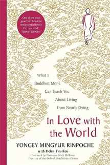 9781509899326-1509899324-In Love with the World: What a Buddhist Monk Can Teach You About Living from Nearly Dying