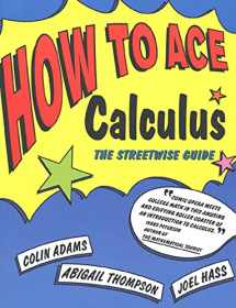 9780716731603-0716731606-How to Ace Calculus: The Streetwise Guide