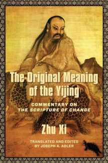 9780231191241-0231191243-The Original Meaning of the Yijing: Commentary on the Scripture of Change (Translations from the Asian Classics)