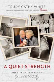 9781948677356-1948677350-A Quiet Strength: The Life and Legacy of Jeannette M. Cathy