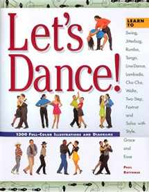 9781579120467-1579120466-Let's Dance: Learn to Swing, Foxtrot, Rumba, Tango, Line Dance, Lambada, Cha-Cha, Waltz, Two-Step, Jitterbug and Salsa With Style, Elegance and Ease
