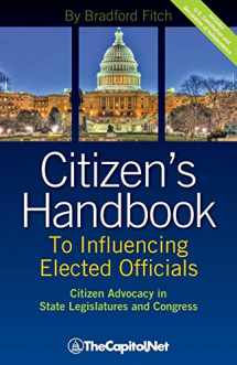 9781587331817-1587331810-Citizen's Handbook to Influencing Elected Officials: Citizen Advocacy in State Legislatures and Congress: A Guide for Citizen Lobbyists and Grassroots