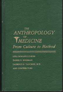 9780030621925-0030621925-The Anthropology of Medicine: From Culture to Method