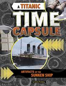 9781543592337-1543592333-A Titanic Time Capsule: Artifacts of the Sunken Ship (Time Capsule History)