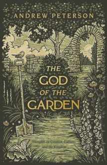 9781087736952-1087736951-The God of the Garden: Thoughts on Creation, Culture, and the Kingdom