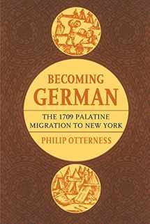 9780801473449-0801473446-Becoming German: The 1709 Palatine Migration to New York