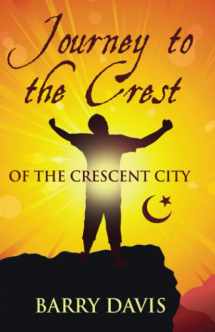 9781096248842-1096248840-JOURNEY TO THE CREST: (OF THE CRESCENT CITY)