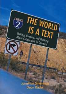 9780131931985-0131931989-The World Is A Text: Writing, Reading, and Thinking About Culture and Its Contexts